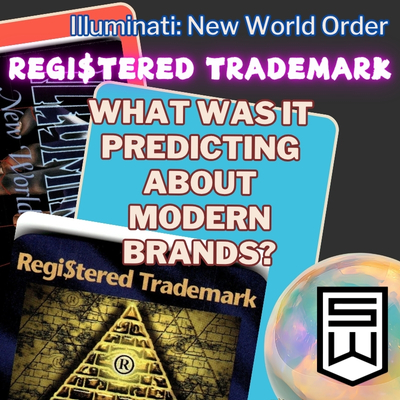 “Illuminati: New World Order” Regi$tered Trademark Card: What Was It Predicting About Modern Brands?